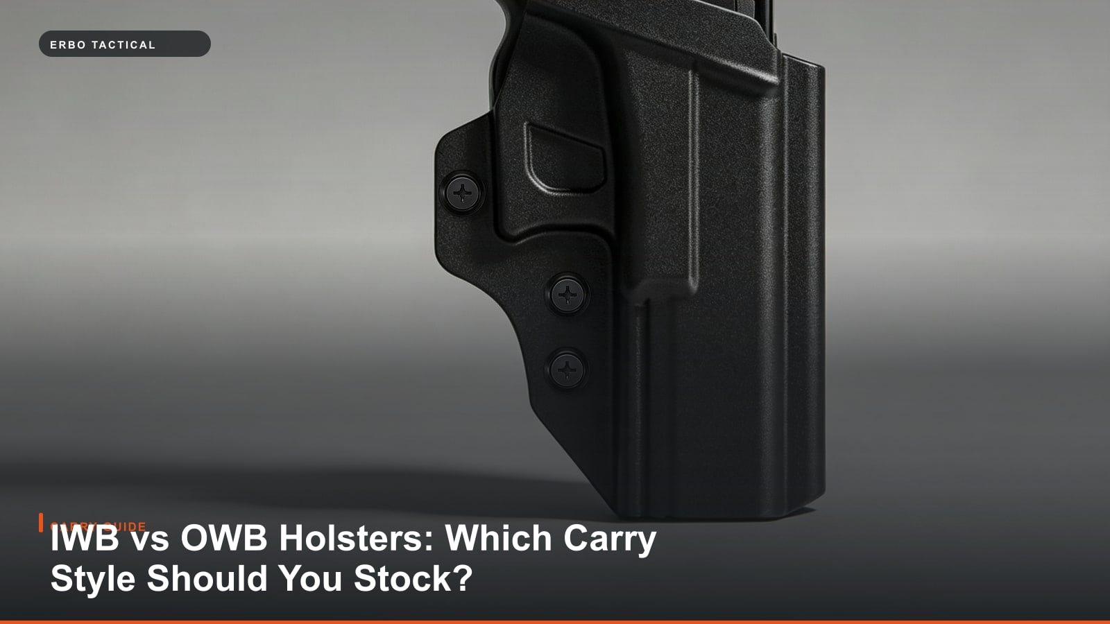 IWB vs OWB Holsters: Which Carry Style Should You Stock?