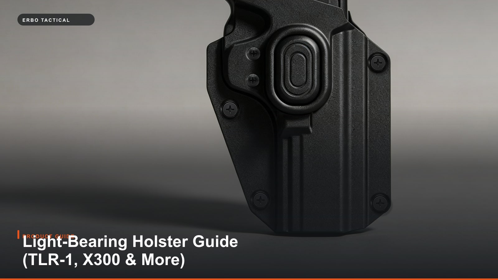 Light-Bearing Holster Guide (TLR-1, X300 & More)