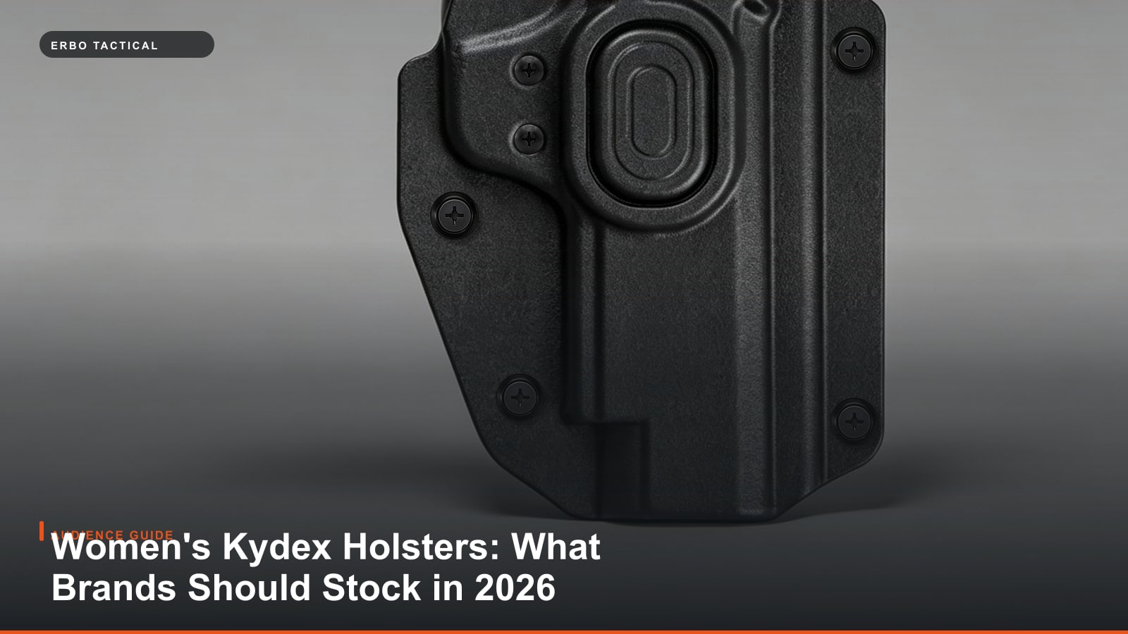 Women's Kydex Holsters: What Brands Should Stock in 2026